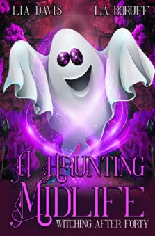 A Haunting Midlife (Witching After Forty, #3)