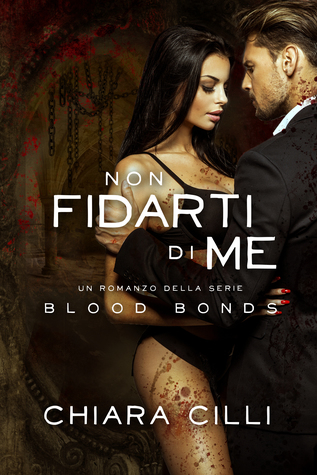 Non Fidarti di Me (Blood Bonds, #8)