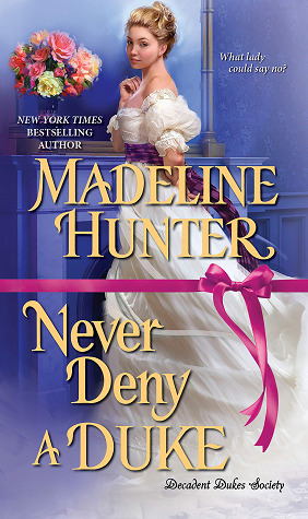 Never Deny a Duke (Decadent Dukes Society, #3)