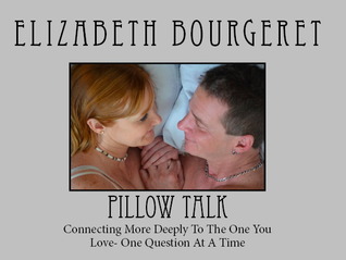 Pillow Talk: Connecting More Deeply to the One You Love- One Question at a Time