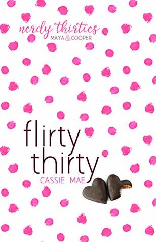 Flirty Thirty (Nerdy Thirties. #1)