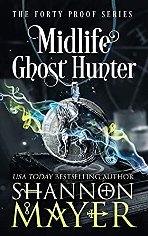 Midlife Ghost Hunter (Forty Proof, #4)