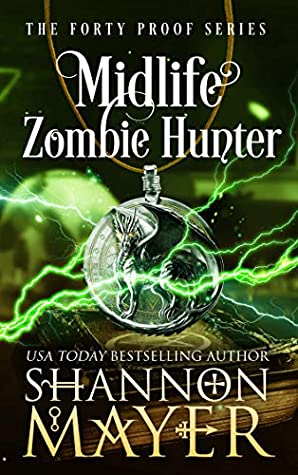 Midlife Zombie Hunter (Forty Proof, #5)