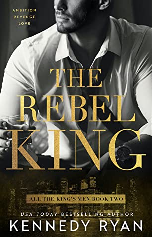 The Rebel King (All the King's Men #2)