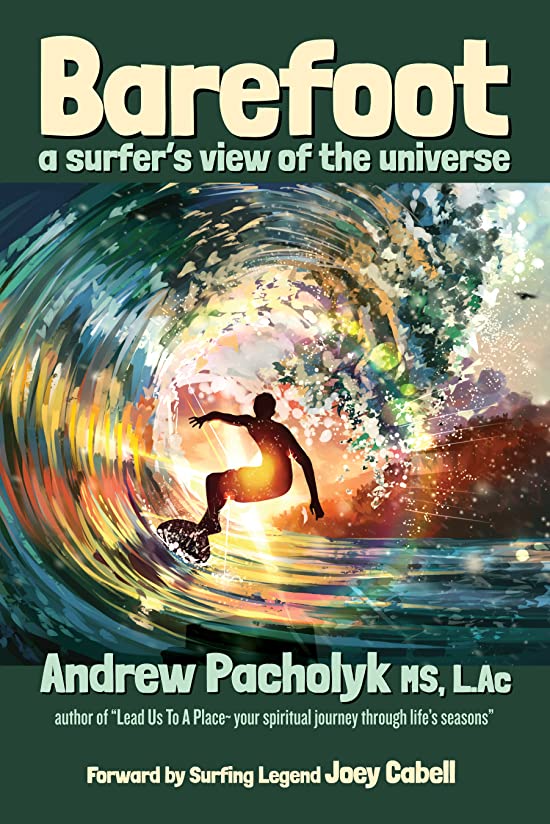 Barefoot ~ A Surfer's View of the Universe