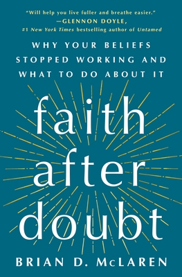 Faith after Doubt: Why Your Beliefs Stopped Working and What to Do about It