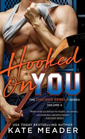 Hooked On You (Chicago Rebels, #4)