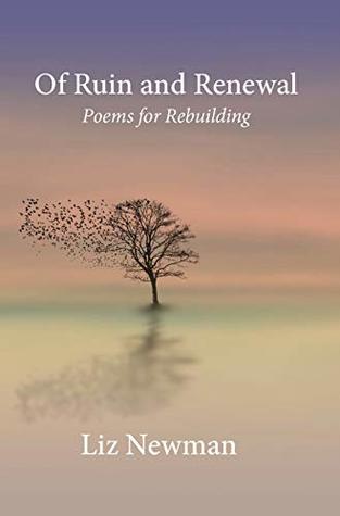 Of Ruin and Renewal: Poems For Rebuilding
