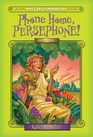 Phone Home, Persephone! (Myth-O-Mania, #2)