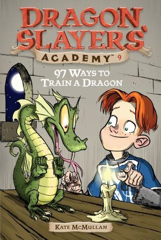 97 Ways to Train a Dragon (Dragon Slayers' Academy, #9)