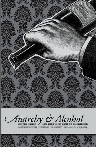 Anarchy and Alcohol