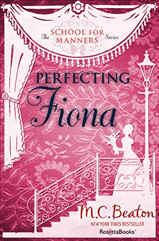 Perfecting Fiona (The School for Manners Series Book 2)
