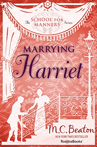 Marrying Harriet (The School for Manners Series Book 6)