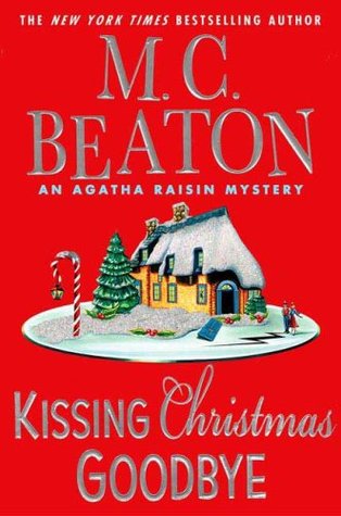 Kissing Christmas Goodbye (Agatha Raisin, #18)