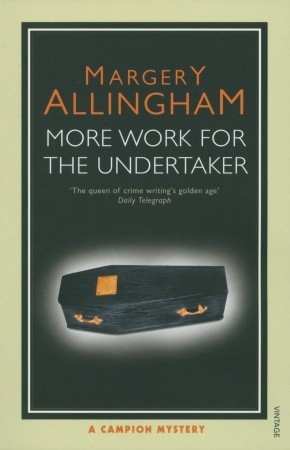 More Work for the Undertaker (Albert Campion Mystery, #13)