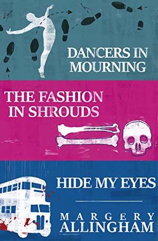 Campion Takes the Stage: Dancers in Mourning, The Fashion in Shrouds, Hide My Eyes