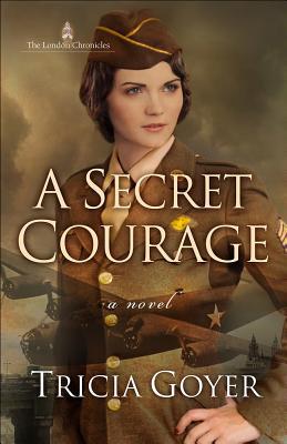 A Secret Courage (The London Chronicles, #1)