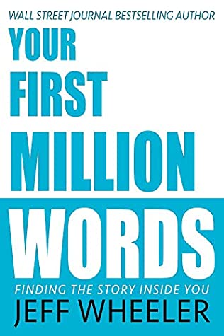 Your First Million Words: Finding the Story Inside You