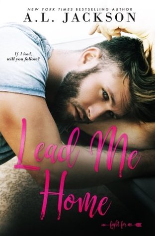 Lead Me Home (Fight for Me, #3)