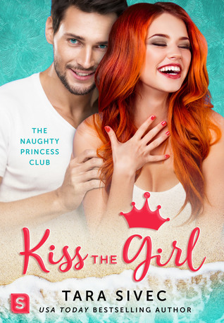 Kiss the Girl (The Naughty Princess Club, #3)