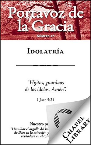 Idolatría (Portavoz de la Gracia nº 17)