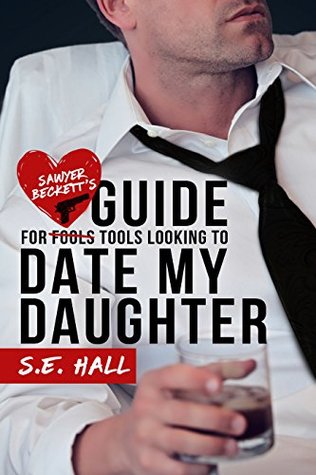 Sawyer Beckett's Guide for Tools Looking to Date My Daughter
