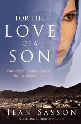 For the Love of a Son: One Afghan Woman's Quest for Her Stolen  Child