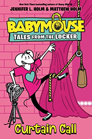 Curtain Call (Babymouse Tales from the Locker Book 4)