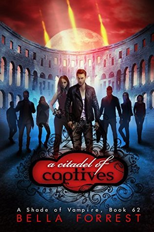 A Citadel of Captives (A Shade of Vampire #62)