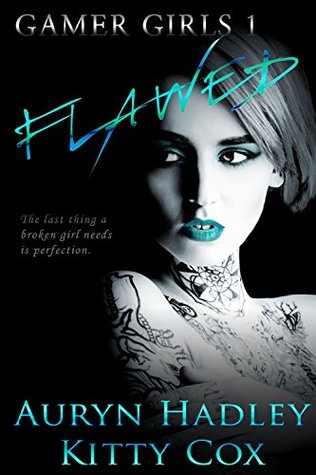 Flawed (Gamer Girls, #1)