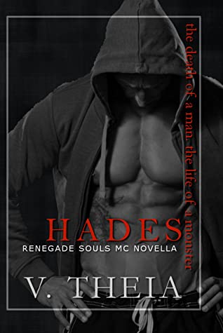 Hades: The Death of a Man. The Life of a Monster (Renegade Souls MC #3.5)