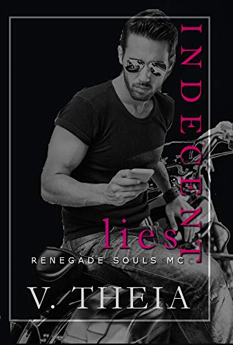 Indecent Lies (Renegade Souls MC #7)