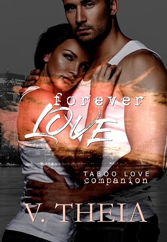 Forever Love: A Taboo Love Companion