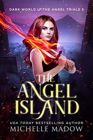 The Angel Island (Dark World: The Angel Trials, #5)