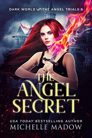 The Angel Secret (Dark World: The Angel Trials, #6)