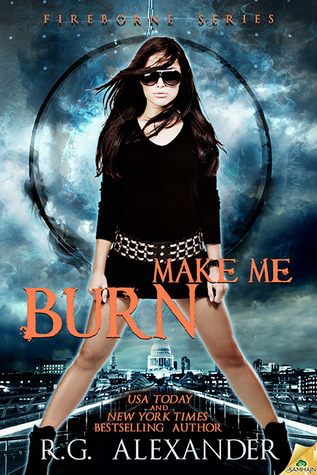 Make Me Burn (Fireborne, #2)
