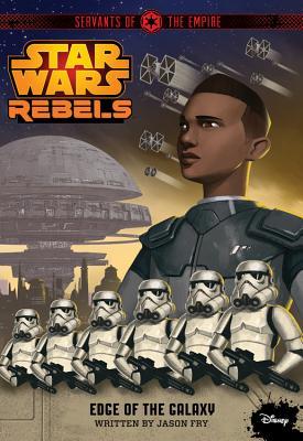 Edge of the Galaxy (Star Wars Rebels: Servants of the Empire, #1)