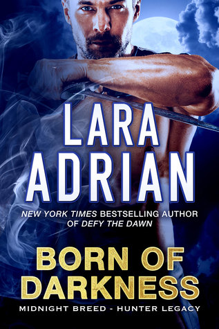 Born of Darkness (Hunter Legacy, #1)