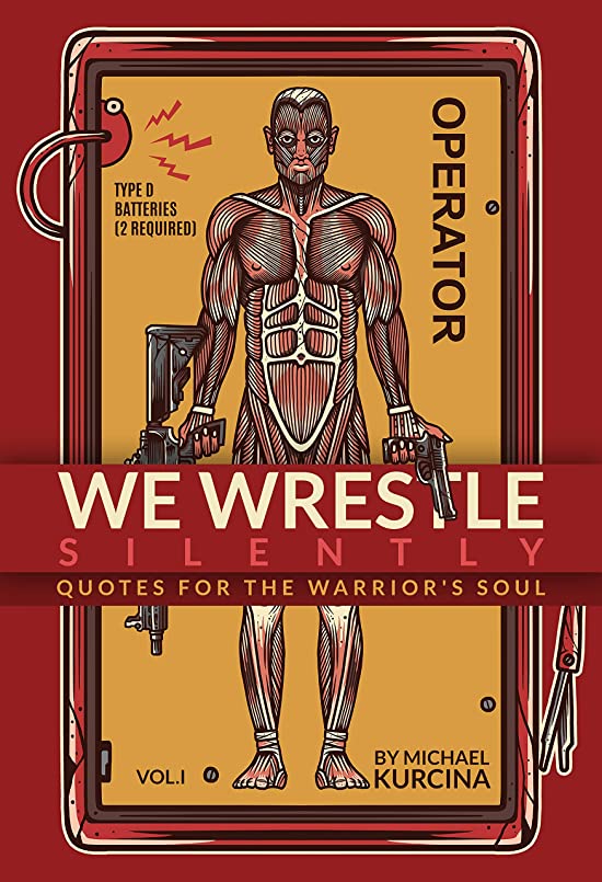 We Wrestle Silently : Quotes for the Warrior's Soul