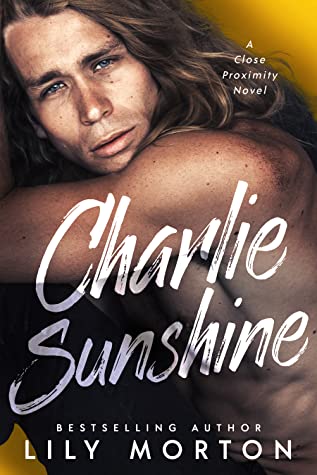 Charlie Sunshine (Close Proximity, #2)