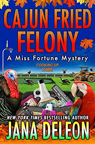 Cajun Fried Felony (Miss Fortune Mystery #15)