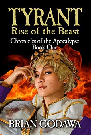 Tyrant: Rise of the Beast (Chronicles of the Apocalypse Book 1)