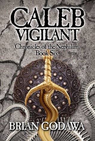 Caleb Vigilant (Chronicles of the Nephilim Book 6)