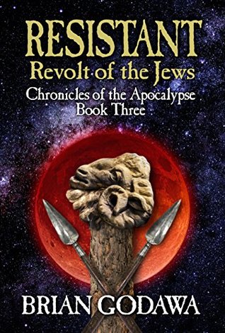 Resistant: Revolt of the Jews (Chronicles of the Apocalypse Book 3)