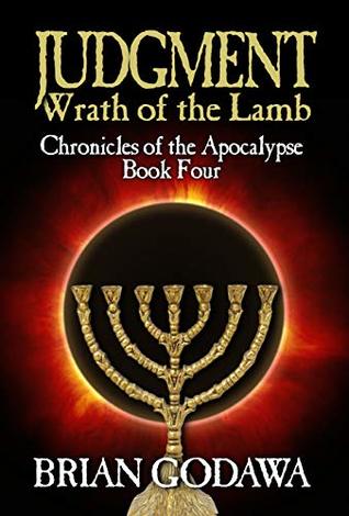 Judgment: Wrath of the Lamb (Chronicles of the Apocalypse Book 4)
