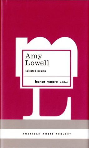 Amy Lowell: Selected Poems
