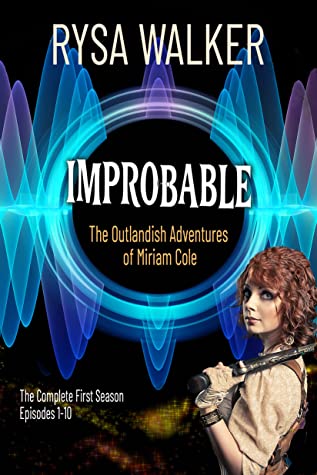 Improbable: The Outlandish Adventures of Miriam Cole - Season One