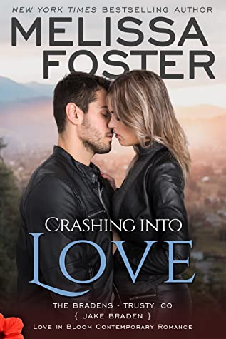 Crashing into Love (The Bradens at Trusty, #6; The Bradens, #12; Love in Bloom, #21)