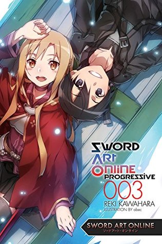 Sword Art Online: Progressive, Vol. 3 (Sword Art Online: Progressive Light Novel, #3)