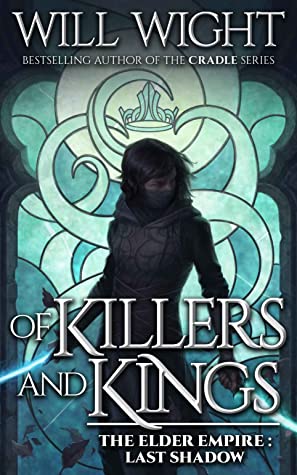 Of Killers and Kings (The Elder Empire: Shadow, #3)